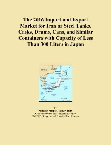 The 2016 Import and Export Market for Iron or Steel Tanks, Casks, Drums, Cans, and Similar Containers with Capacity of Less Than 300 Liters in Japan