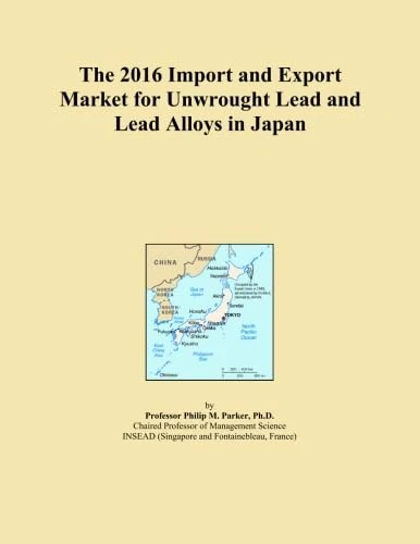 The 2016 Import and Export Market for Unwrought Lead and Lead Alloys in Japan