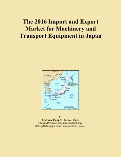 The 2016 Import and Export Market for Machinery and Transport Equipment in Japan