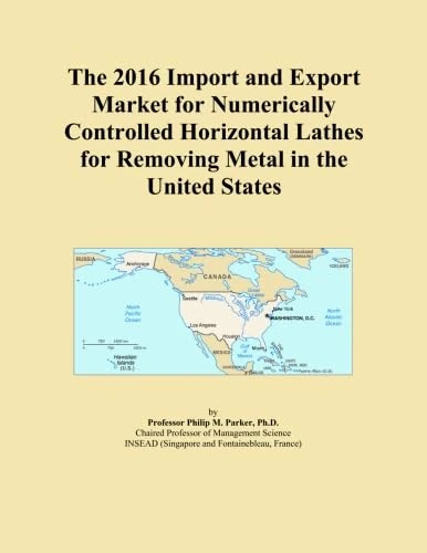 The 2016 Import and Export Market for Numerically Controlled Horizontal Lathes for Removing Metal in the United States