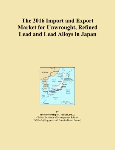 The 2016 Import and Export Market for Unwrought, Refined Lead and Lead Alloys in Japan