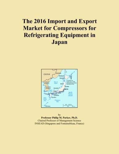 The 2016 Import and Export Market for Compressors for Refrigerating Equipment in Japan
