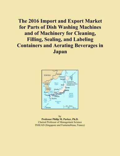 The 2016 Import and Export Market for Parts of Dish Washing Machines and of Machinery for Cleaning, Filling, Sealing, and Labeling Containers and Aerating Beverages in Japan