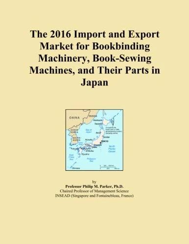 The 2016 Import and Export Market for Bookbinding Machinery, Book-Sewing Machines, and Their Parts in Japan