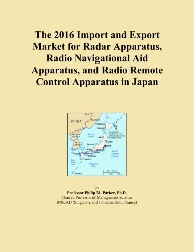 The 2016 Import and Export Market for Radar Apparatus, Radio Navigational Aid Apparatus, and Radio Remote Control Apparatus in Japan