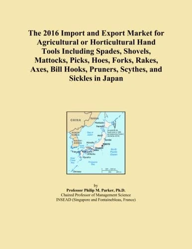 The 2016 Import and Export Market for Agricultural or Horticultural Hand Tools Including Spades, Shovels, Mattocks, Picks, Hoes, Forks, Rakes, Axes, Bill Hooks, Pruners, Scythes, and Sickles in Japan