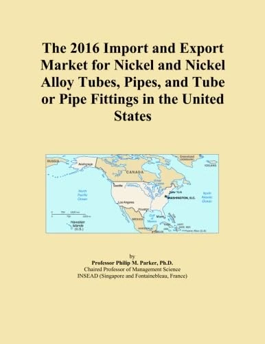 The 2016 Import and Export Market for Nickel and Nickel Alloy Tubes, Pipes, and Tube or Pipe Fittings in the United States