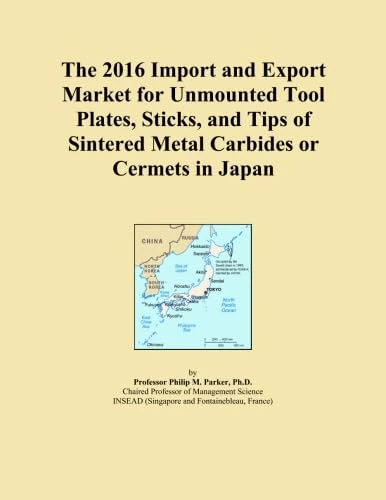 The 2016 Import and Export Market for Unmounted Tool Plates, Sticks, and Tips of Sintered Metal Carbides or Cermets in Japan