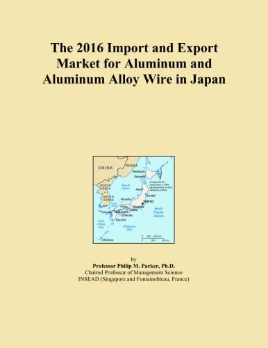 The 2016 Import and Export Market for Aluminum and Aluminum Alloy Wire in Japan
