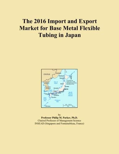 The 2016 Import and Export Market for Base Metal Flexible Tubing in Japan