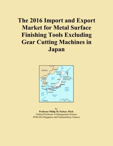 The 2016 Import and Export Market for Metal Surface Finishing Tools Excluding Gear Cutting Machines in Japan