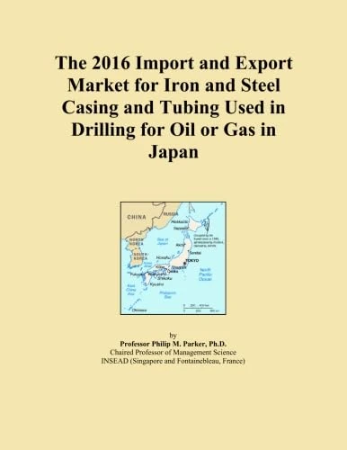 The 2016 Import and Export Market for Iron and Steel Casing and Tubing Used in Drilling for Oil or Gas in Japan
