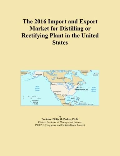 The 2016 Import and Export Market for Distilling or Rectifying Plant in the United States