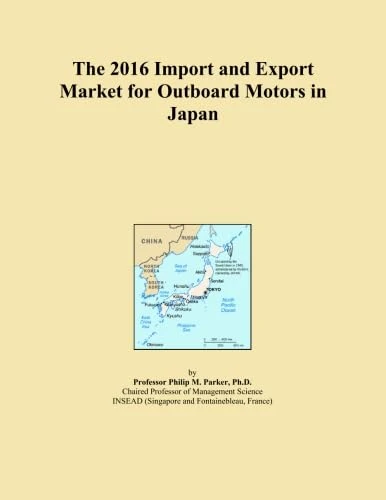 The 2016 Import and Export Market for Outboard Motors in Japan