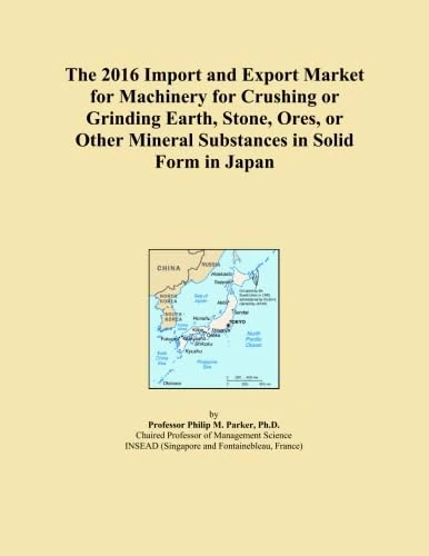 The 2016 Import and Export Market for Machinery for Crushing or Grinding Earth, Stone, Ores, or Other Mineral Substances in Solid Form in Japan