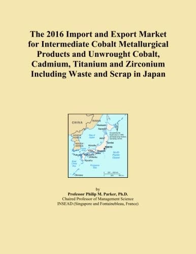The 2016 Import and Export Market for Intermediate Cobalt Metallurgical Products and Unwrought Cobalt, Cadmium, Titanium and Zirconium Including Waste and Scrap in Japan