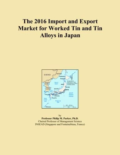 The 2016 Import and Export Market for Worked Tin and Tin Alloys in Japan