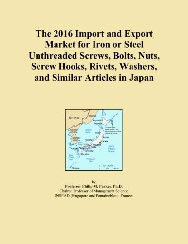 The 2016 Import and Export Market for Iron or Steel Unthreaded Screws, Bolts, Nuts, Screw Hooks, Rivets, Washers, and Similar Articles in Japan