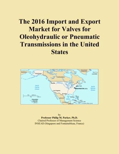 The 2016 Import and Export Market for Valves for Oleohydraulic or Pneumatic Transmissions in the United States