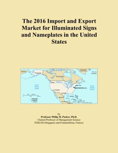 The 2016 Import and Export Market for Illuminated Signs and Nameplates in the United States