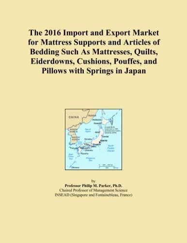 The 2016 Import and Export Market for Mattress Supports and Articles of Bedding Such As Mattresses, Quilts, Eiderdowns, Cushions, Pouffes, and Pillows with Springs in Japan
