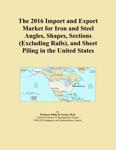 The 2016 Import and Export Market for Iron and Steel Angles, Shapes, Sections (Excluding Rails), and Sheet Piling in the United States
