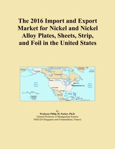 The 2016 Import and Export Market for Nickel and Nickel Alloy Plates, Sheets, Strip, and Foil in the United States