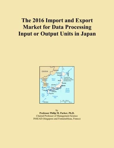 The 2016 Import and Export Market for Data Processing Input or Output Units in Japan
