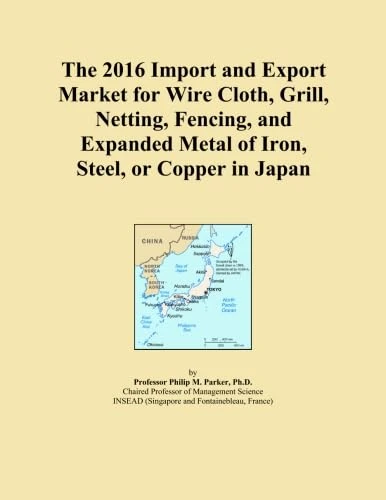 The 2016 Import and Export Market for Wire Cloth, Grill, Netting, Fencing, and Expanded Metal of Iron, Steel, or Copper in Japan