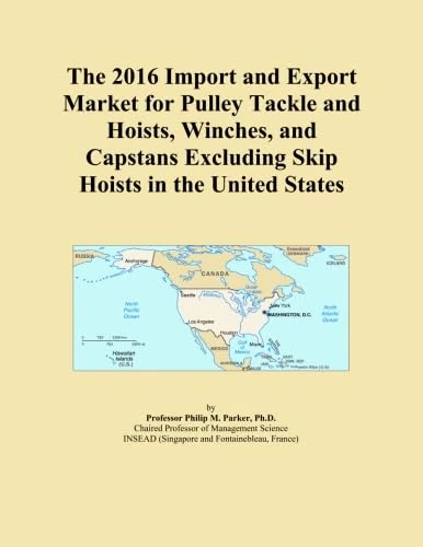 The 2016 Import and Export Market for Pulley Tackle and Hoists, Winches, and Capstans Excluding Skip Hoists in the United States