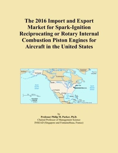 The 2016 Import and Export Market for Spark-Ignition Reciprocating or Rotary Internal Combustion Piston Engines for Aircraft in the United States