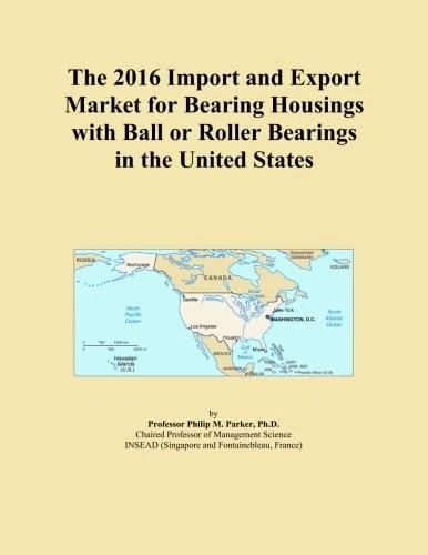 The 2016 Import and Export Market for Bearing Housings with Ball or Roller Bearings in the United States