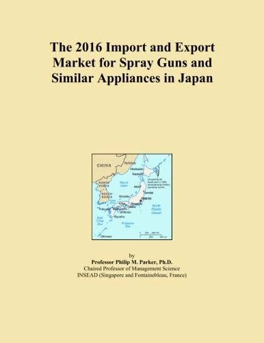 The 2016 Import and Export Market for Spray Guns and Similar Appliances in Japan