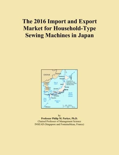 The 2016 Import and Export Market for Household-Type Sewing Machines in Japan