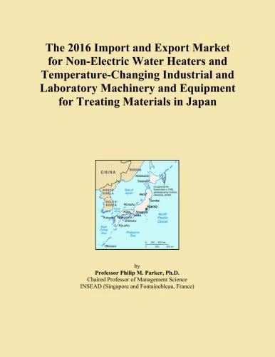 The 2016 Import and Export Market for Non-Electric Water Heaters and Temperature-Changing Industrial and Laboratory Machinery and Equipment for Treating Materials in Japan