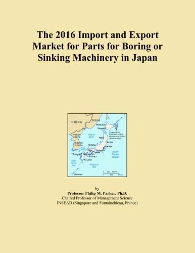 The 2016 Import and Export Market for Parts for Boring or Sinking Machinery in Japan
