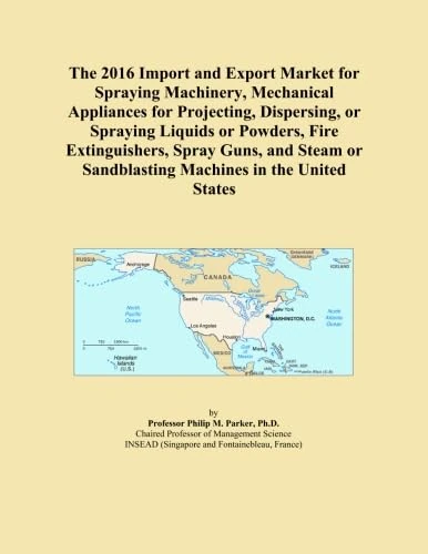 The 2016 Import and Export Market for Spraying Machinery, Mechanical Appliances for Projecting, Dispersing, or Spraying Liquids or Powders, Fire ... or Sandblasting Machines in the United States
