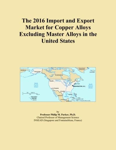 The 2016 Import and Export Market for Copper Alloys Excluding Master Alloys in the United States