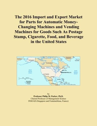 The 2016 Import and Export Market for Parts for Automatic Money-Changing Machines and Vending Machines for Goods Such As Postage Stamp, Cigarette, Food, and Beverage in the United States