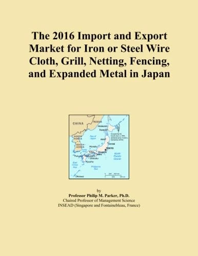 The 2016 Import and Export Market for Iron or Steel Wire Cloth, Grill, Netting, Fencing, and Expanded Metal in Japan
