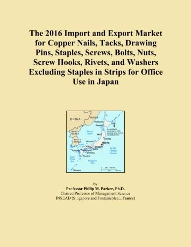 The 2016 Import and Export Market for Copper Nails, Tacks, Drawing Pins, Staples, Screws, Bolts, Nuts, Screw Hooks, Rivets, and Washers Excluding Staples in Strips for Office Use in Japan