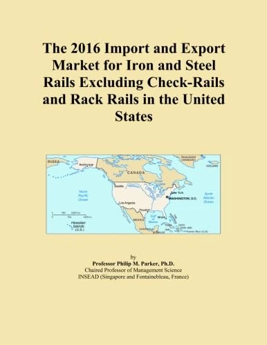 The 2016 Import and Export Market for Iron and Steel Rails Excluding Check-Rails and Rack Rails in the United States