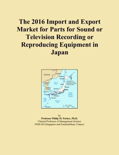 The 2016 Import and Export Market for Parts for Sound or Television Recording or Reproducing Equipment in Japan