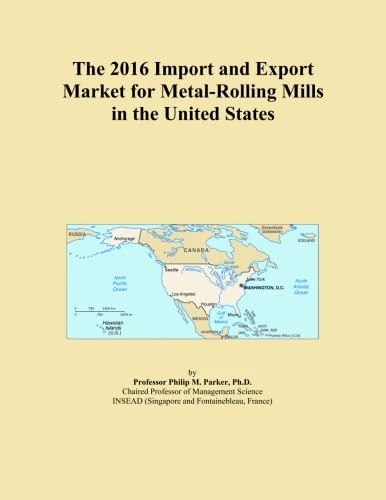 The 2016 Import and Export Market for Metal-Rolling Mills in the United States