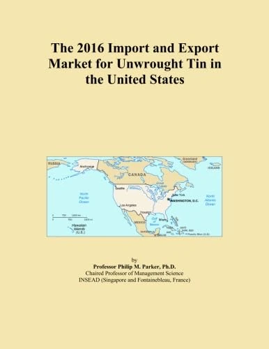 The 2016 Import and Export Market for Unwrought Tin in the United States