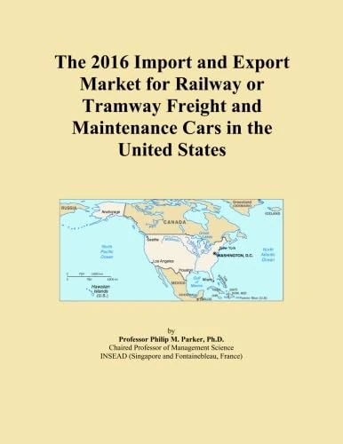 The 2016 Import and Export Market for Railway or Tramway Freight and Maintenance Cars in the United States