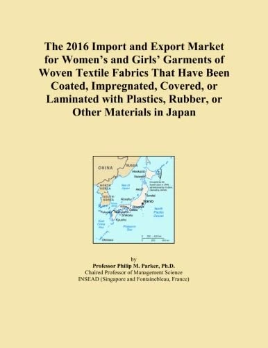 The 2016 Import and Export Market for Women's and Girls' Garments of Woven Textile Fabrics That Have Been Coated, Impregnated, Covered, or Laminated with Plastics, Rubber, or Other Materials in Japan