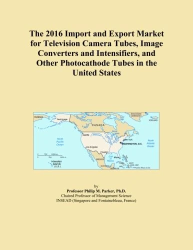 The 2016 Import and Export Market for Television Camera Tubes, Image Converters and Intensifiers, and Other Photocathode Tubes in the United States