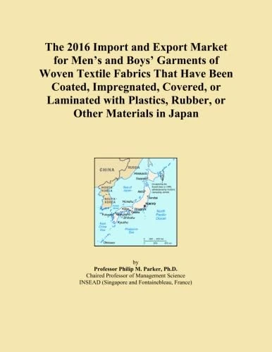 The 2016 Import and Export Market for Men's and Boys' Garments of Woven Textile Fabrics That Have Been Coated, Impregnated, Covered, or Laminated with Plastics, Rubber, or Other Materials in Japan