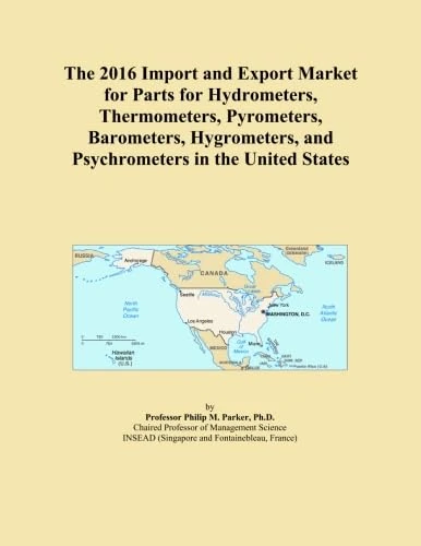 The 2016 Import and Export Market for Parts for Hydrometers, Thermometers, Pyrometers, Barometers, Hygrometers, and Psychrometers in the United States
